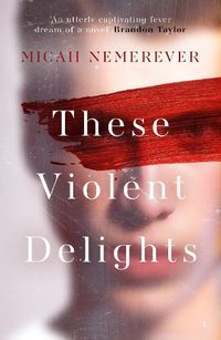 Cover image for These Violent Delights