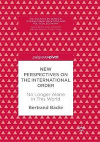 Cover image for New Perspectives on the International Order: No Longer Alone in This World