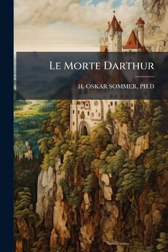 Cover image for Le Morte Darthur