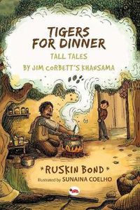 Cover image for Tigers for Dinner: Tall Tales by Jim Corbett's Khansama