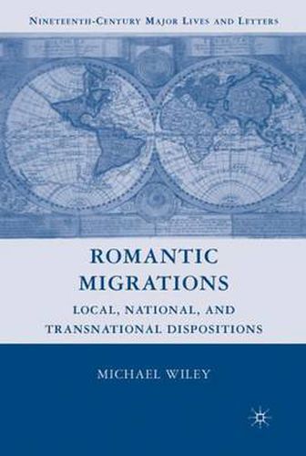 Cover image for Romantic Migrations: Local, National, and Transnational Dispositions