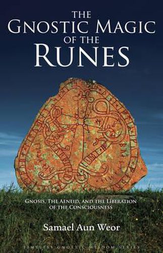 Cover image for Gnostic Magic of the Runes: Gnosis, the Aeneid, and the Liberation of the Consciousness