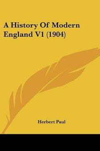 Cover image for A History of Modern England V1 (1904)