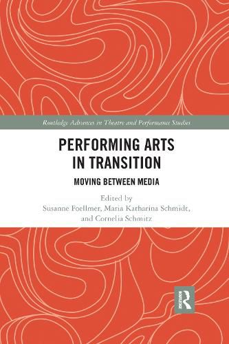 Cover image for Performing Arts in Transition: Moving between Media