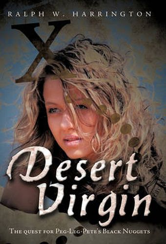 Desert Virgin: The Quest for Peg-Leg-Pete's Black Nuggets