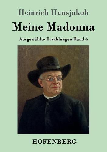 Meine Madonna: Ausgewahlte Erzahlungen Band 4