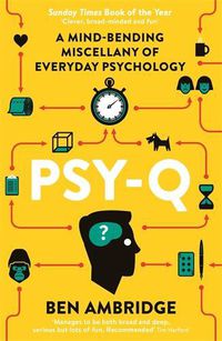 Cover image for Psy-Q: A Mind-Bending Miscellany Of Everyday Psychology