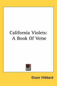 Cover image for California Violets: A Book of Verse