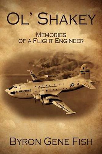 Cover image for Ol' Shakey: Memories of a Flight Engineer