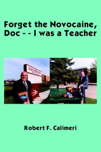 Cover image for Forget the Novocaine, Doc - - I Was a Teacher