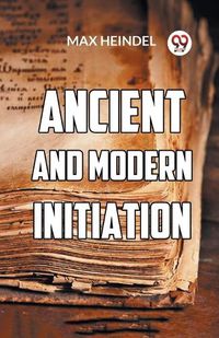 Cover image for Ancient and Modern Initiation