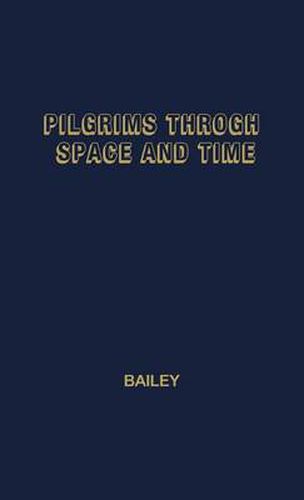 Cover image for Pilgrims through Space and Time: Trends and Patterns in Scientific and Utopian Fiction