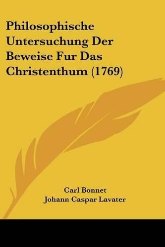 Cover image for Philosophische Untersuchung Der Beweise Fur Das Christenthum (1769)
