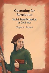 Cover image for Governing for Revolution: Social Transformation in Civil War