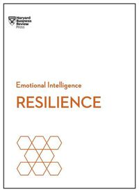Cover image for Resilience (HBR Emotional Intelligence Series)