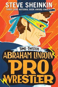 Cover image for Abraham Lincoln, Pro Wrestler