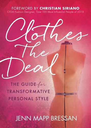 Cover image for Clothes the Deal: The Guide for Transformative Personal Style