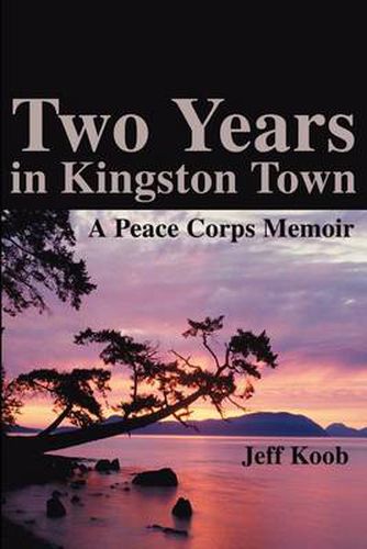 Cover image for Two Years in Kingston Town: A Peace Corps Memoir