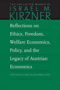 Cover image for Reflections on Ethics, Freedom, Welfare Economics, Policy, and the Legacy of Austrian Economics