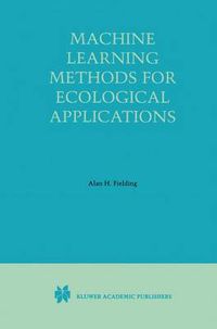 Cover image for Machine Learning Methods for Ecological Applications