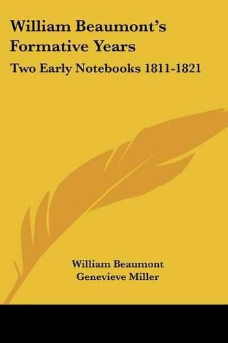 Cover image for William Beaumont's Formative Years: Two Early Notebooks 1811-1821