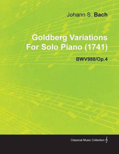 Cover image for Goldberg Variations By J. S. Bach For Solo Piano (1741) BWV988/Op.4