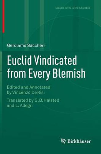 Cover image for Euclid Vindicated from Every Blemish: Edited and Annotated by Vincenzo De Risi. Translated by G.B. Halsted and L. Allegri