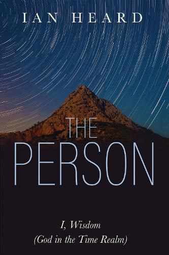 Cover image for The Person: I, Wisdom (God in the Time Realm)