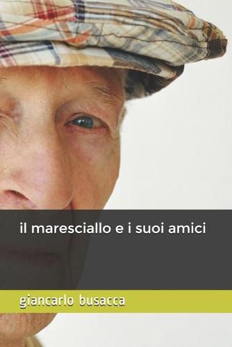 Cover image for Il maresciallo e i suoi amici