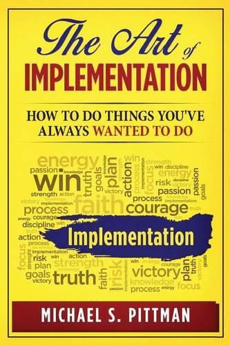 Cover image for The Art of Implementation: How to do things you've always wanted to do