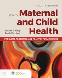 Cover image for Kotch's Maternal and Child Health: Problems, Programs, and Policy in Public Health