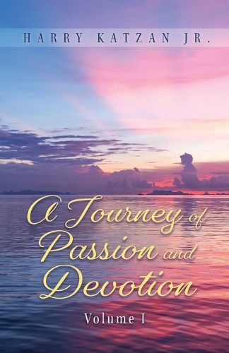 Cover image for A Journey of Passion and Devotion Volume 1