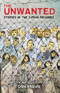 Cover image for The Unwanted: Stories of the Syrian Refugees