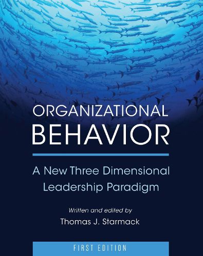 Cover image for Organizational Behavior: A New Three Dimensional Leadership Paradigm