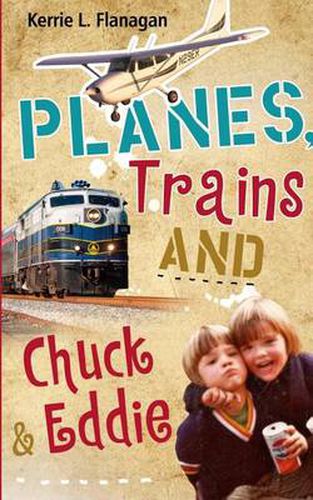 Cover image for Planes, Trains and Chuck & Eddie: A Lighthearted Look at Families