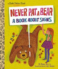 Cover image for Never Pat a Bear: A Book About Signs