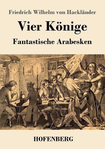 Vier Koenige: Fantastische Arabesken