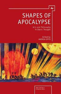 Cover image for Shapes of Apocalypse: Arts and Philosophy in Slavic Thought