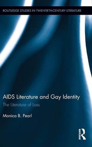 Cover image for AIDS Literature and Gay Identity: The Literature of Loss