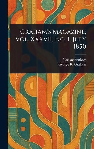 Cover image for Graham's Magazine, Vol. XXXVII, No. 1, July 1850