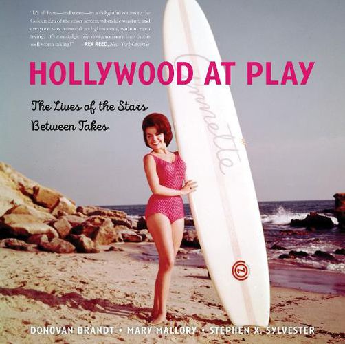 Cover image for Hollywood at Play: The Lives of the Stars Between Takes