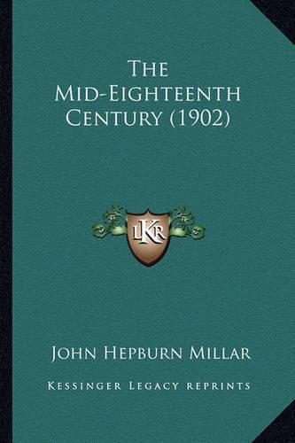 Cover image for The Mid-Eighteenth Century (1902)