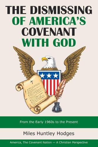 Cover image for The Dismissing of America's Covenant with God: From the Early 1960S to the Present