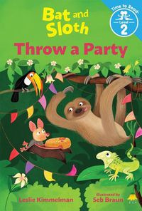 Cover image for Bat and Sloth Throw a Party (Bat and Sloth: Time to Read, Level 2)