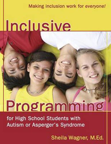 Cover image for Inclusive Programming for High School Students with Autism or Asperger's Syndrome: Making Inclusion Work for Everyone!