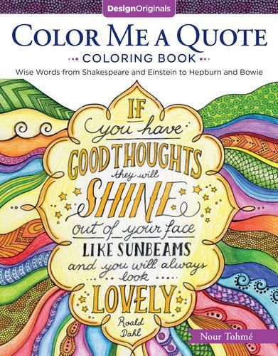 Cover image for Color Me a Quote Coloring Book: Wise Words from Shakespeare and Einstein to Hepburn and Bowie