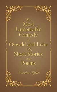 Cover image for The Most Lamentable Comedy of Oswald and Livia with Short Stories and Poems