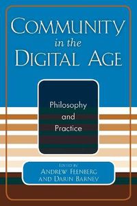 Cover image for Community in the Digital Age: Philosophy and Practice