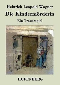 Cover image for Die Kindermoerderin: Ein Trauerspiel