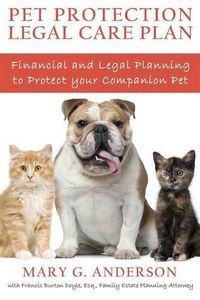 Cover image for Pet Protection Legal Care Plan: Financial and Legal Planning to Protect Our Companion Pets